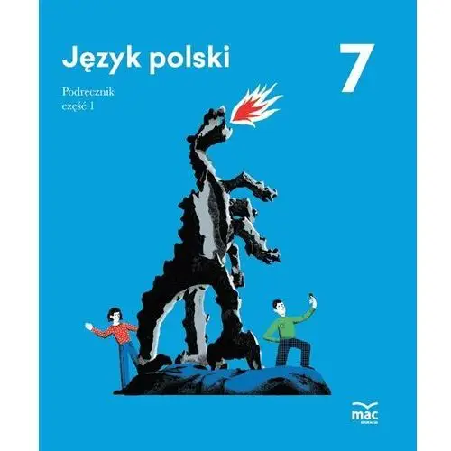 Język polski. Podręcznik. Klasa 7. Część 1
