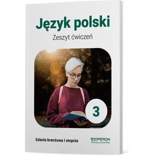 Język polski. Zeszyt ćwiczeń 3. Szkoła branżowa 1 stopnia