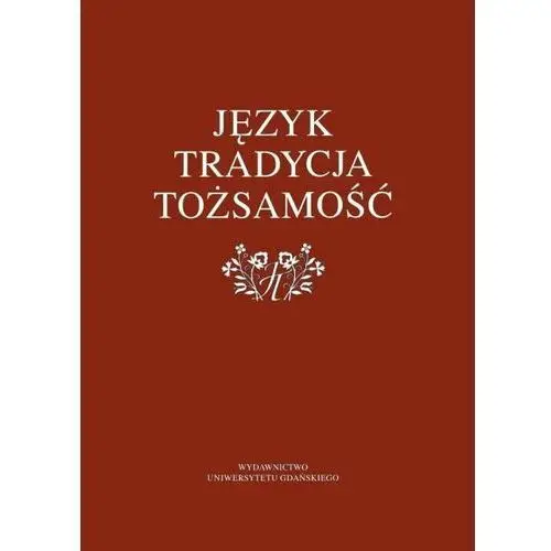 Język - tradycja - tożsamość