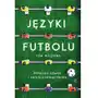 Języki futbolu. Piłkarskie słówka i zwroty z całego świata Sklep on-line