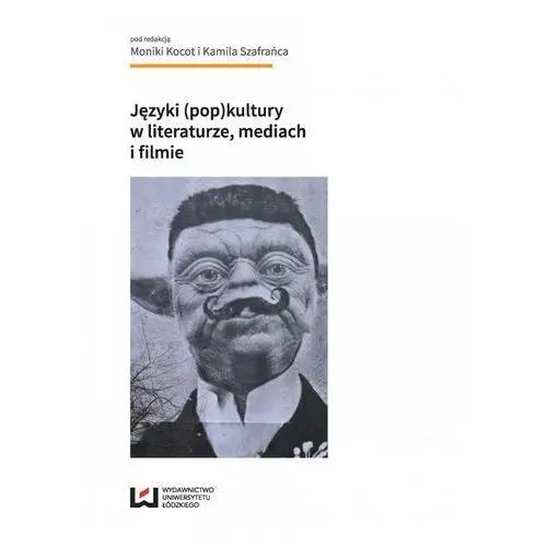 Języki (pop)kultury w literaturze, mediach i filmie, AZ#387A334FEB/DL-ebwm/pdf