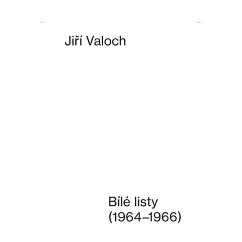 Bílé listy /1964 - 1966/ Jiří Valoch