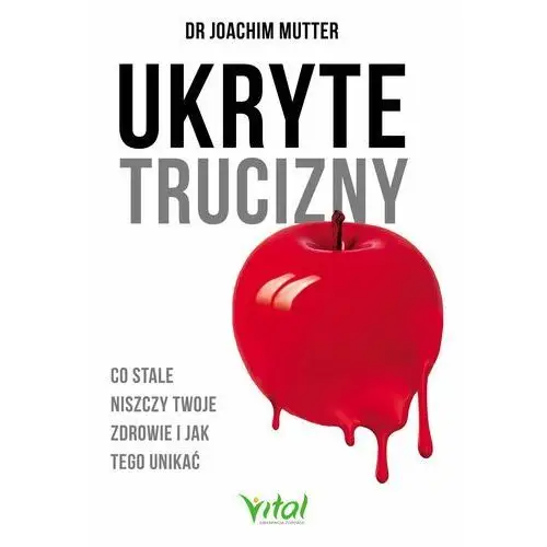 Ukryte trucizny. Co stale niszczy Twoje zdrowie i jak tego unikać, 3BED4609EB