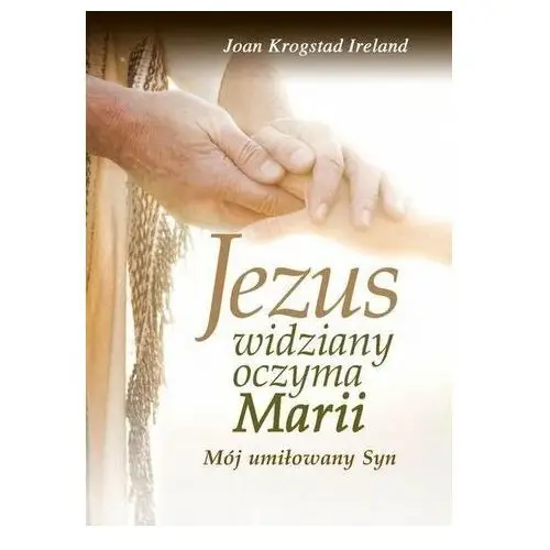 Joan krogstad ireland Jezus widziany oczyma marii