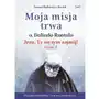 Joanna bątkiewicz-brożek Moja misja trwa. jezu, ty się tym zajmij! część 2 wyd. 2023 Sklep on-line