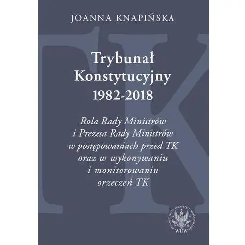 Joanna knapińska Trybunał konstytucyjny 1982-2018