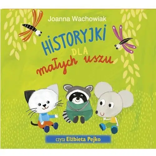 Joanna wachowiak Historyjki dla małych uszu audiobook