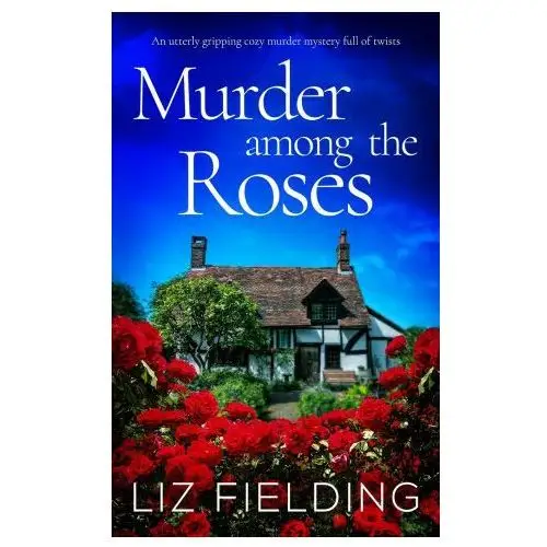 Joffe books ltd Murder among the roses an utterly gripping cozy murder mystery full of twists