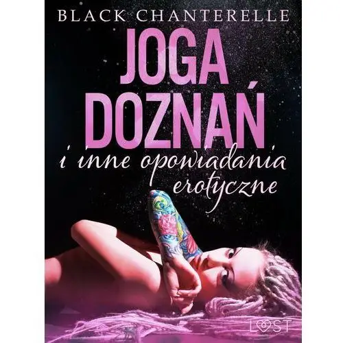 Joga doznań i inne opowiadania erotyczne Black Chanterelle