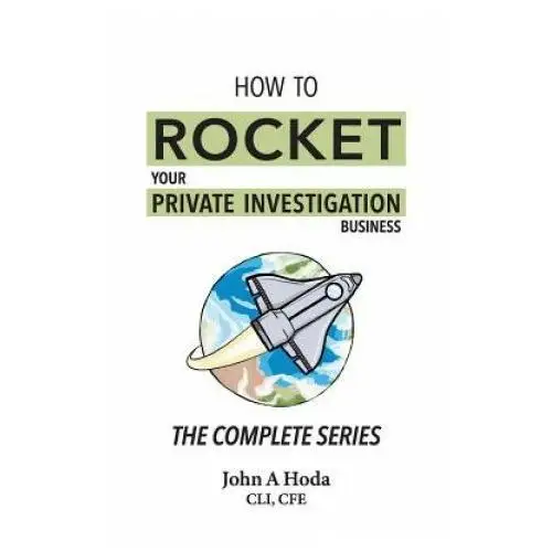 How to rocket your private investigation business John a. hoda