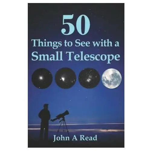 50 things to see with a small telescope John a read