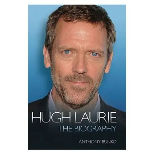 Hugh Laurie - the Biography