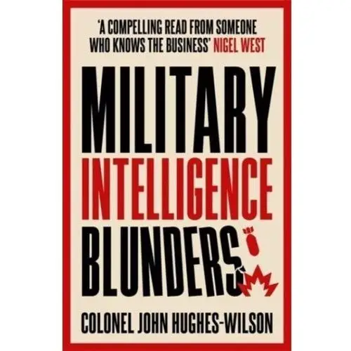 Military Intelligence Blunders John Hughes-Wilson