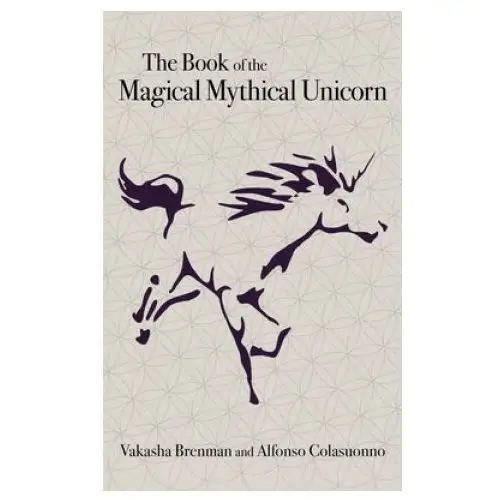 John hunt publishing Book of the magical mythical unicorn, the