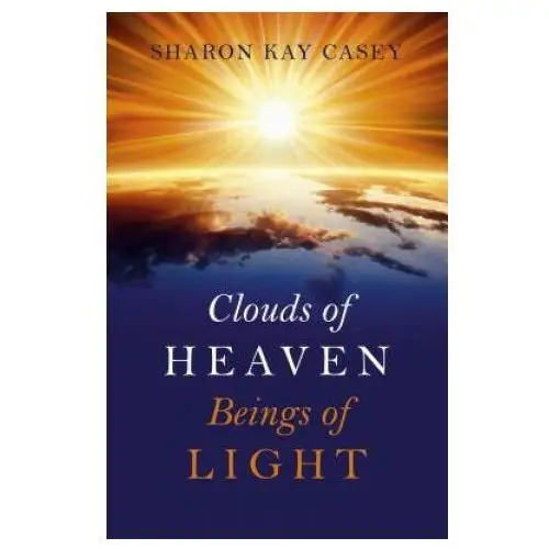 Clouds of heaven, beings of light John hunt publishing