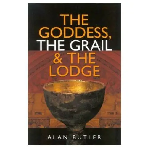 Goddess, the Grail and the Lodge
