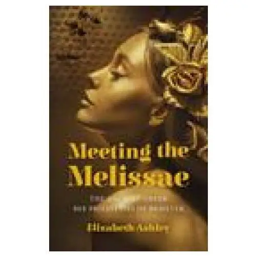 Meeting the Melissae - The Ancient Greek Bee Priestesses of Demeter