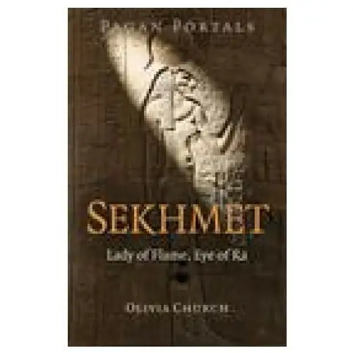 John hunt publishing Pagan portals - sekhmet - lady of flame, eye of ra