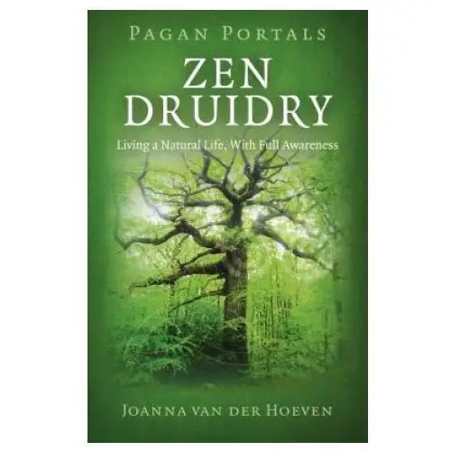 John hunt publishing Pagan portals - zen druidry