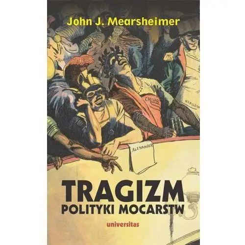 John j. mearsheimer Tragizm polityki mocarstw