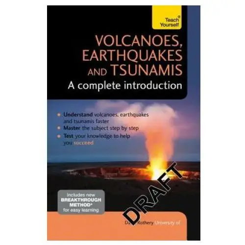 John murray press Volcanoes, earthquakes and tsunamis: a complete introduction: teach yourself