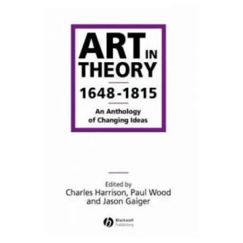 Art in theory 1648-1815 John wiley and sons ltd