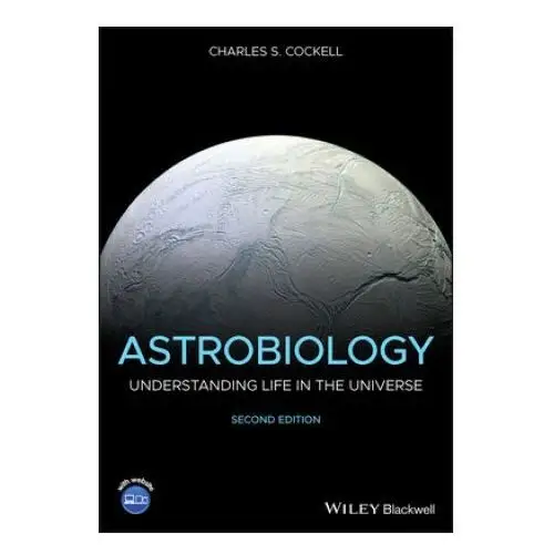 Astrobiology - Understanding Life in the Universe, Second Edition