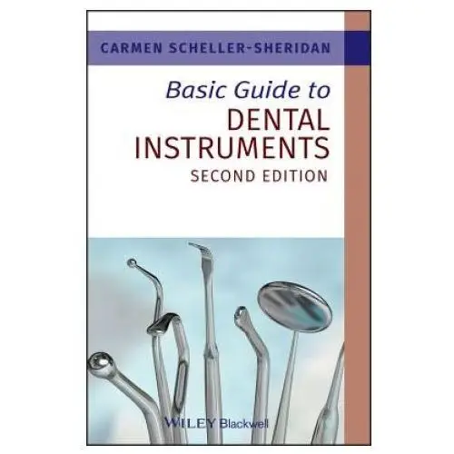 Basic guide to dental instruments 2e John wiley and sons ltd