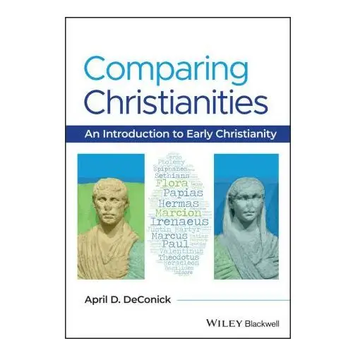 Comparing christianities: an introduction to early christianity John wiley and sons ltd