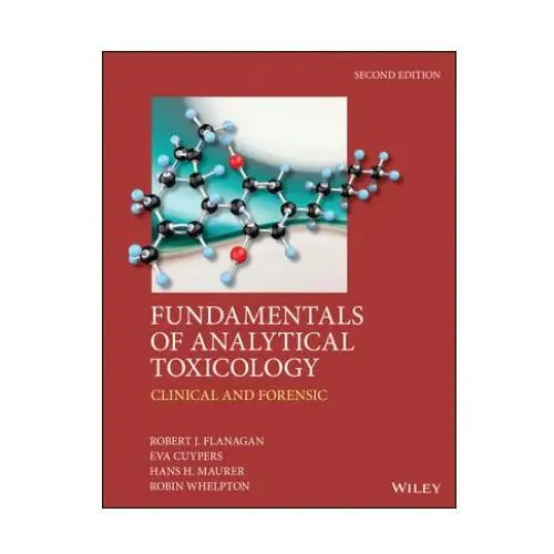 Fundamentals of analytical toxicology - clinical and forensic 2e John wiley and sons ltd