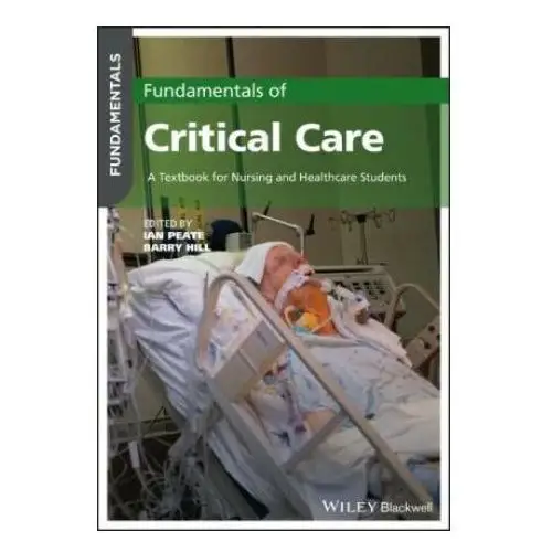 Fundamentals of critical care: a textbook for nursing and healthcare students John wiley and sons ltd