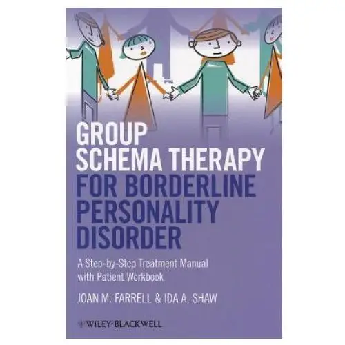 John wiley and sons ltd Group schema therapy for borderline personality disorder - a step-by-step treatment manual with patient workbook