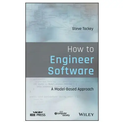 John wiley and sons ltd How to engineer software - a model-based approach