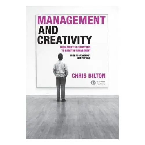 John wiley and sons ltd Management and creativity - from creative industries to creative management