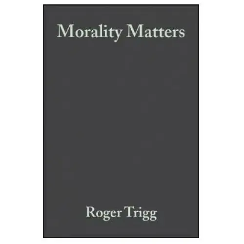 Morality matters John wiley and sons ltd