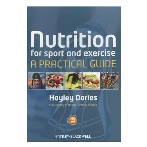 Nutrition for Sport and Exercise - A Practical Guide