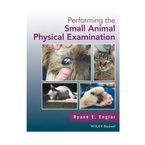 Performing the small animal physical examination John wiley and sons ltd