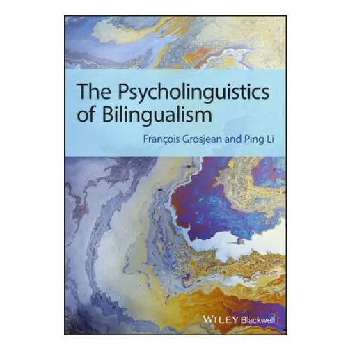 John wiley and sons ltd Psycholinguistics of bilingualism