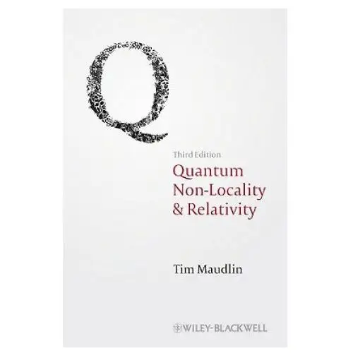 Quantum non-locality & relativity - metaphysical intimations of modern physics 3e John wiley and sons ltd