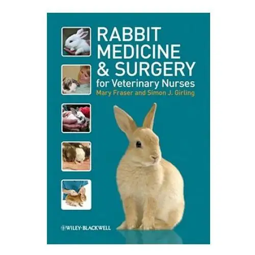 John wiley and sons ltd Rabbit medicine and surgery for veterinary nurses