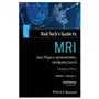 Rad Tech's Guide to MRI - Basic Physics, Intrumentation, and Quality Control, 2nd Edition Sklep on-line