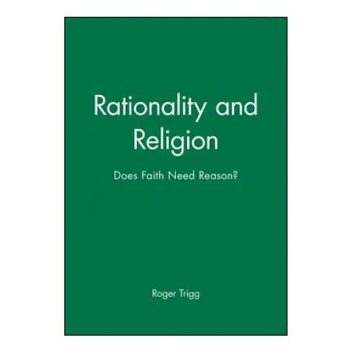 Rationality and religion John wiley and sons ltd