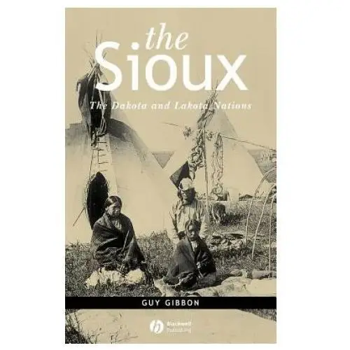 John wiley and sons ltd Sioux - the dakota and lakota nations