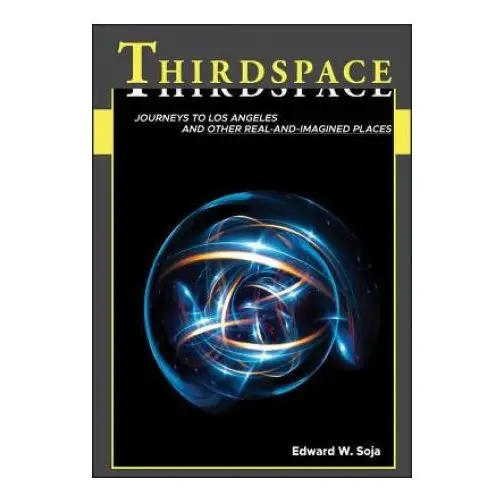 Thirdspace - expanding the geographical imagination John wiley and sons ltd