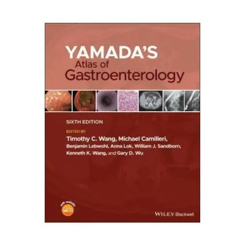 Yamada's atlas of gastroenterology sixth edition John wiley and sons ltd