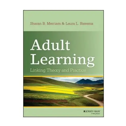 John wiley & sons inc Adult learning - linking theory and practice