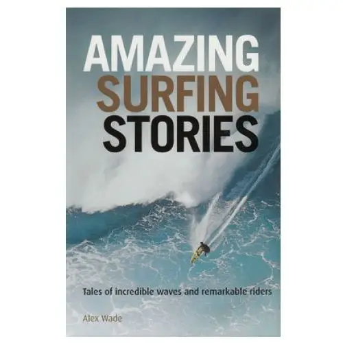 Amazing surfing stories John wiley & sons inc