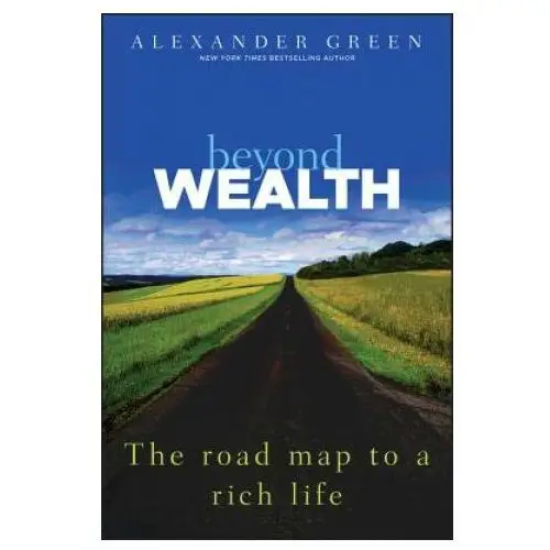Beyond Wealth - The Road Map to a Rich Life