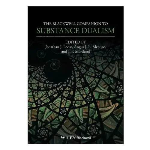 Blackwell companion to substance dualism John wiley & sons inc