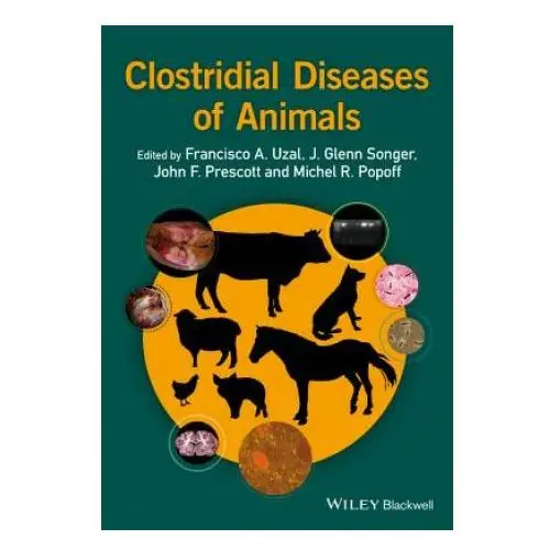 Clostridial diseases of animals John wiley & sons inc